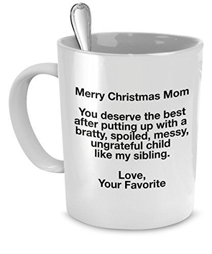 spreadpassion Funny Christmas Mug For Mom - You deserve the best after putting up with my sibling - Love Favorite