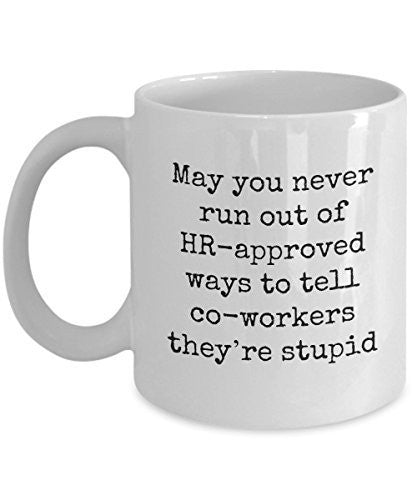 spreadpassion Funny Co-workers Gift -May You Never Run Out Of HR-Approved Ways To Tell Co-Workers -Funny Mug