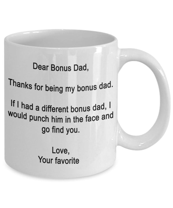 Spreadpassion Funny Father's Day Gift For Bonus Dad From Favorite Child- Thanks For Being My Bonus Dad White Variant Sold Out Or Unavailable