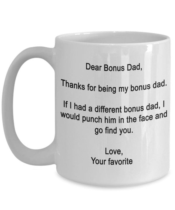 Spreadpassion Funny Father's Day Gift For Bonus Dad From Favorite Child- Thanks For Being My Bonus Dad White Variant Sold Out Or Unavailable