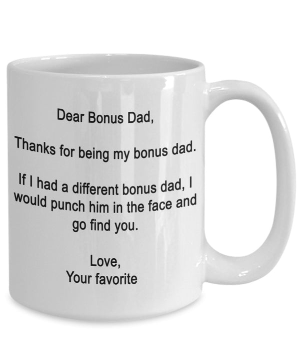 Spreadpassion Funny Father's Day Gift For Bonus Dad From Favorite Child- Thanks For Being My Bonus Dad White Variant Sold Out Or Unavailable