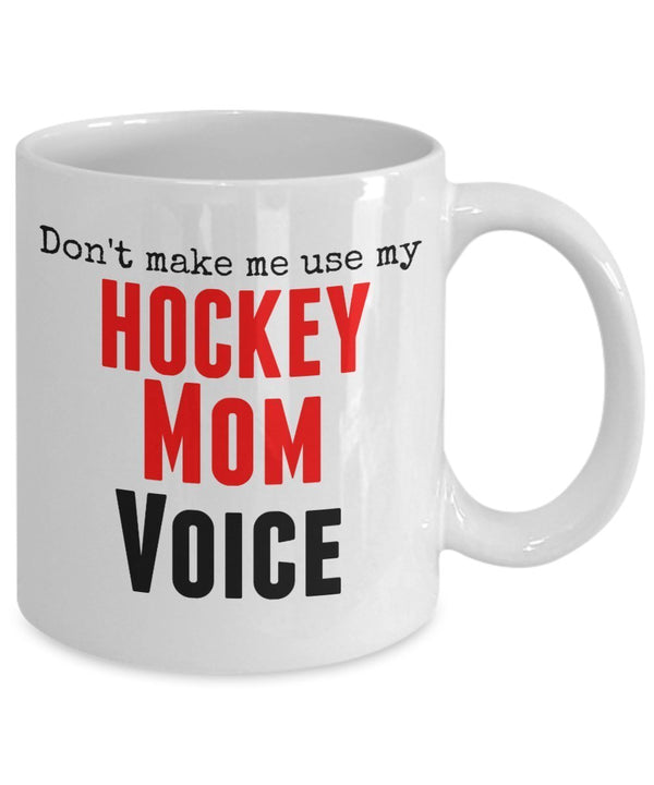 Spreadpassion Funny Hockey Mug -Don't Make Me Use My Hockey Mom Voice - 11 Oz Ceramic Coffee Mug