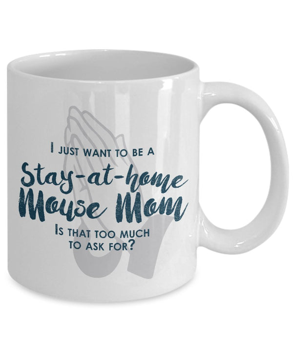 Spreadpassion Funny Mouse Mom Gifts - I Just Want To Be A Stay At Home Mouse Mom - Unique Gift Idea