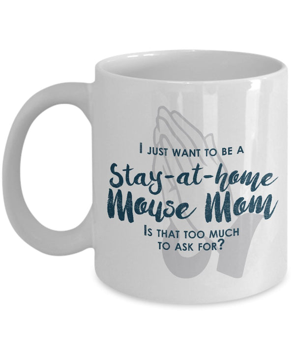 spreadpassion Funny Mouse Mom Gifts - I Just Want To Be A Stay At Home Mouse Mom - Unique Gift Idea