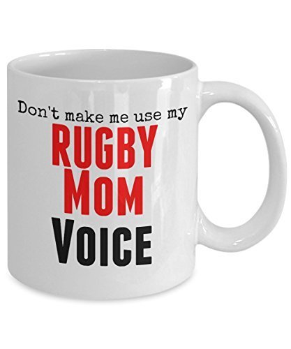 Spreadpassion Funny Rugby Mug -Don't Make Me Use My Rugby Mom Voice - 11 Oz Ceramic Mug- Unique Gifts Idea