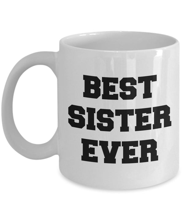 spreadpassion Funny Sister Mug - Best Sister Ever - Awesome Gifts for Sister - Unique Ceramic Gifts Idea