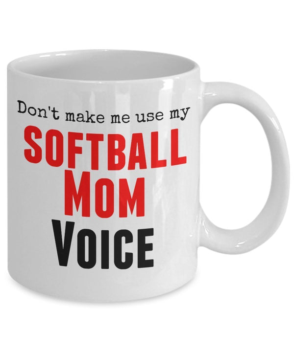 Spreadpassion Funny Softball Mug -Don't Make Me Use My Softball Mom Voice - 11 Oz Ceramic Mug - Unique Gift Items