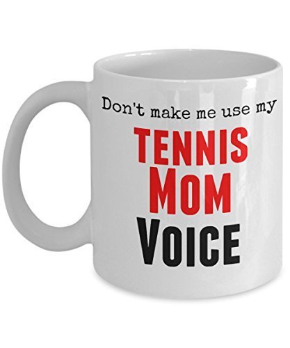 spreadpassion Funny Tennis Mug -Don't Make Me Use My Tennis Mom Voice - 11 oz Ceramic Mug - Unique Gifts Idea
