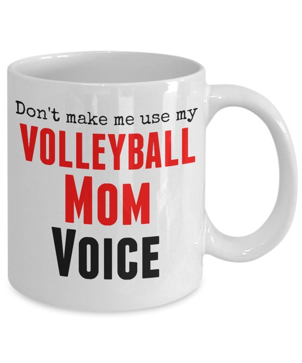 Spreadpassion Funny Volleyball Mug -Don't Make Me Use My Volleyball Mom Voice -11 Oz Ceramic Mug- Unique Gift Idea