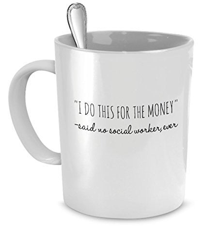 spreadpassion Gifts for Social Worker: Social Worker Mug - "I Do This for the Money" - Social Worker Funny - Social Worker Gift Ideas