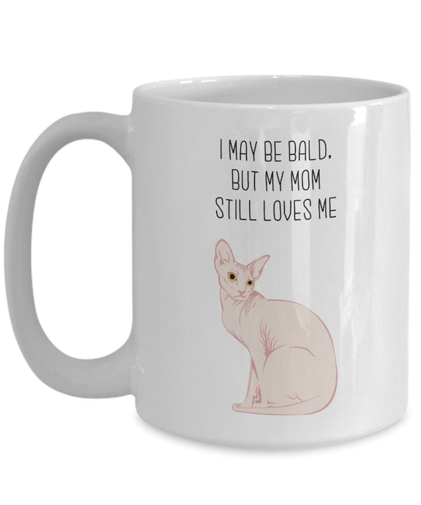 Spreadpassion Hairless Cat Mug - I May Be Bald But My Mom Still Loves Me - Funny Tea Hot Cocoa Coffee Cup - Novelty Birthday Gift Idea White Variant Sold Out Or Unavailable