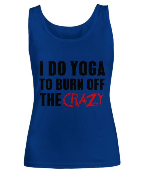 spreadpassion I do yoga to burn off the crazy True Royal Variant sold out or unavailable