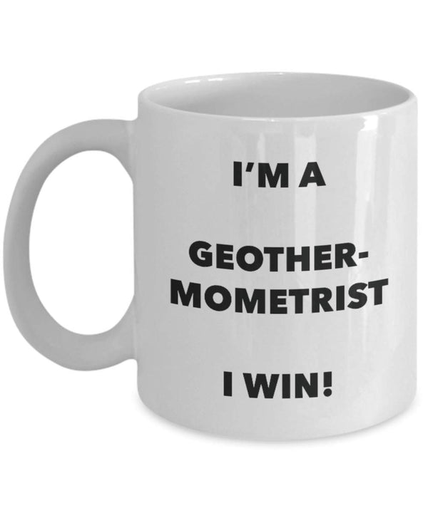 spreadpassion I'm a Geothermometrist Mug I win - Funny Coffee Cup - Novelty Birthday Christmas Gag Gifts Idea