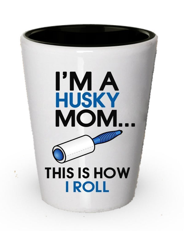 spreadpassion I'm a Husky Mom This is How I Roll Shot Glass - Funny Husky Gifts