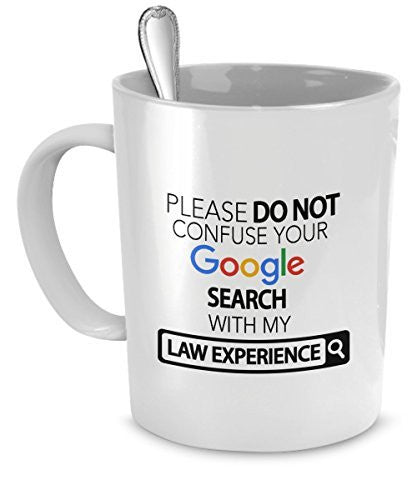 spreadpassion Law Mug - Please Do Not Confuse Your Google Search With My Law Experience - Law Gifts - Law Accessories