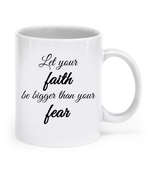 spreadpassion Let your faith be bigger than your fear - mug