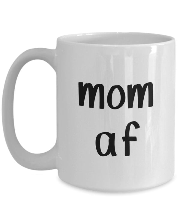 Spreadpassion Mom Af Mug - Funny Tea Hot Cocoa Coffee Cup - Novelty Birthday Gift Idea White Variant Sold Out Or Unavailable
