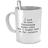 spreadpassion Mom Mugs - I Used to Have Functioning Brain Cells But I Traded Them in for Children - Funny Mom Gifts - Mom Gifts …