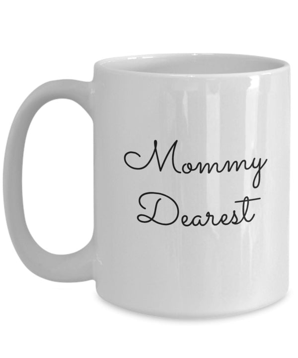 Spreadpassion Mommy Dearest Coffee Mug - Cup - Tea Hot Chocolate - Funny Gift White Variant Sold Out Or Unavailable
