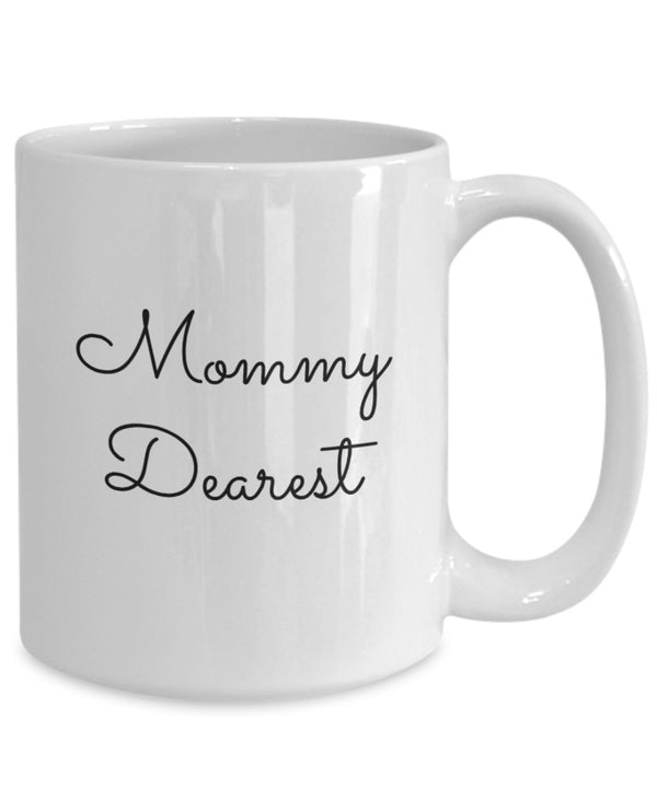 Spreadpassion Mommy Dearest Coffee Mug - Cup - Tea Hot Chocolate - Funny Gift White Variant Sold Out Or Unavailable