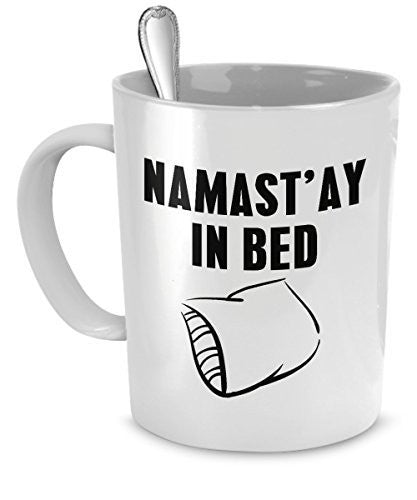 spreadpassion Namastay in Bed Mug - Funny Yoga Mug - Namaste Mug - 11 Oz Ceramic Mug