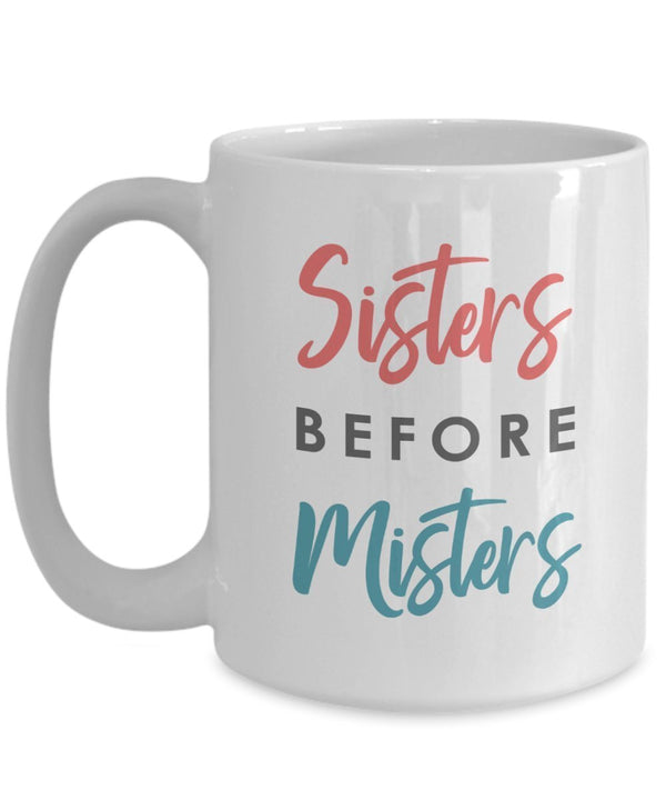 Spreadpassion Sisters Before Misters Tasse – Funny Tee Hot Cocoa Kaffeetasse – Neuheit Geburtstag Weihnachten Jahrestag Gag Geschenke Idee Weiß Variant Sold Out Or Unavailable