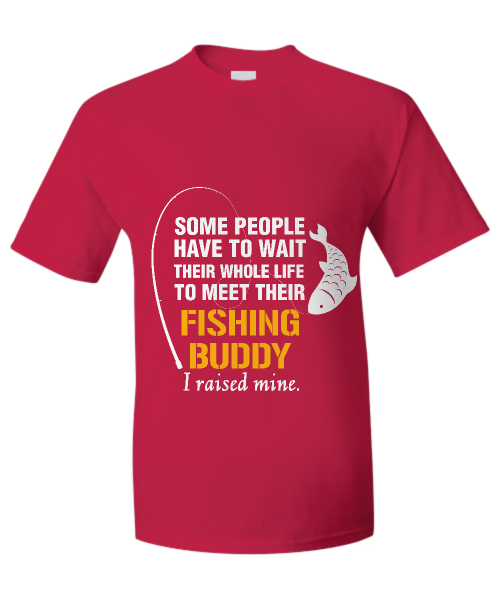 Spreadpassion Some People Have To Wait Their Whole Life To Meet Their Fishing Buddy Black Variant Sold Out Or Unavailable