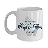 spreadpassion SpreadPassion Funny Hermit Crab Mom Gifts - I Just Want To Be A Stay At Home Hermit Crab Mom - Unique Gift Idea