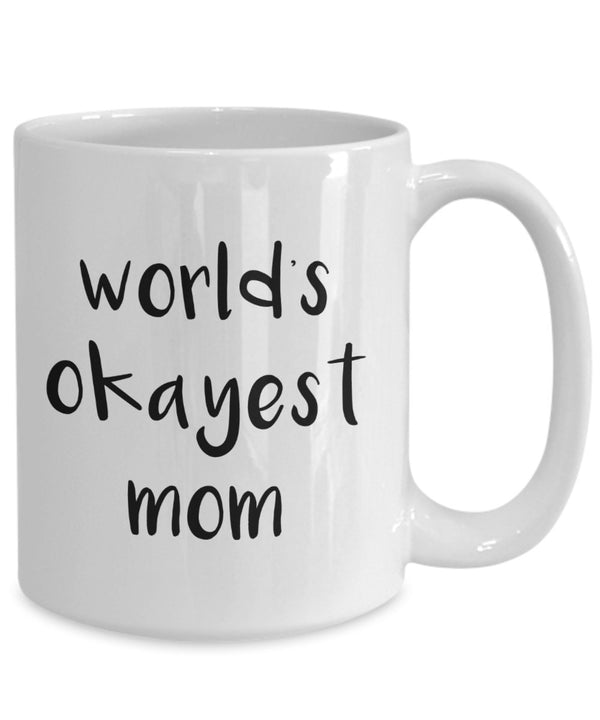 Spreadpassion World’s Most Okayest Mom Mug - Funny Tea Hot Cocoa Coffee Cup - Novelty Birthday Christmas Anniversary Gag Gifts Idea White Variant Sold Out Or Unavailable