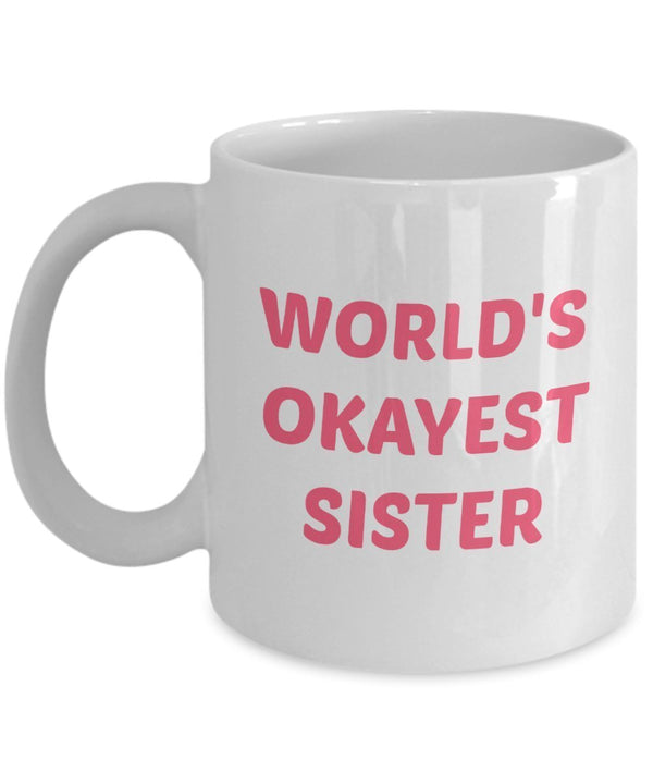 spreadpassion Worlds Okaest Sister Mug – Gift for Sister- Funny Tea Hot Cocoa Coffee Cup - Novelty Birthday Christmas Gag Gifts Idea White Variant sold out or unavailable