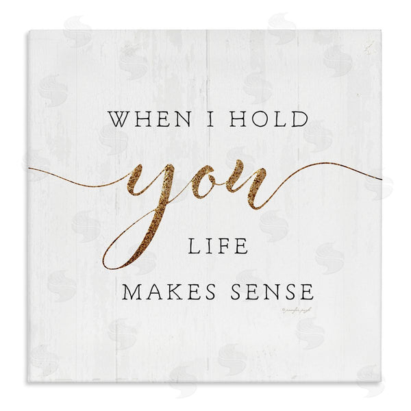 stupell industries Jennifer Pugh | When I Hold You Life Makes Sense Phrase Wall Art