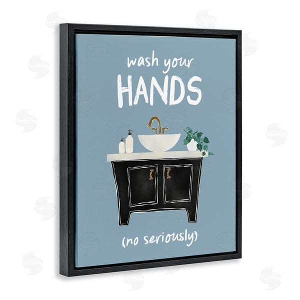 Stupell Industries JJ Design House LLC | Wash Your Hands Seriously