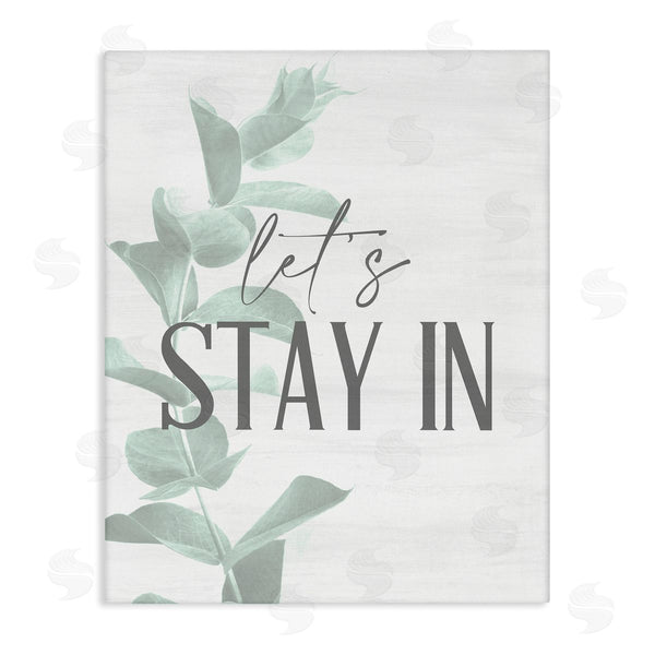 stupell industries Kim Allen | Lets Stay In Phrase Plant Leaves