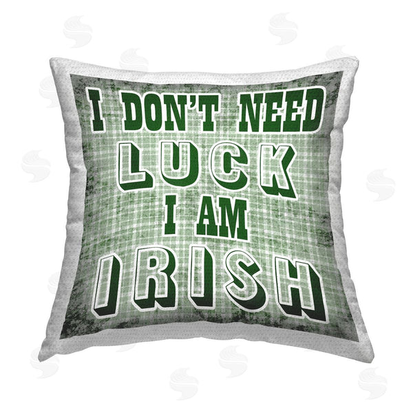 Stupell Industries Sheldon Lewis | Don't Need Luck I'm Irish Phrase Printed Throw Pillow