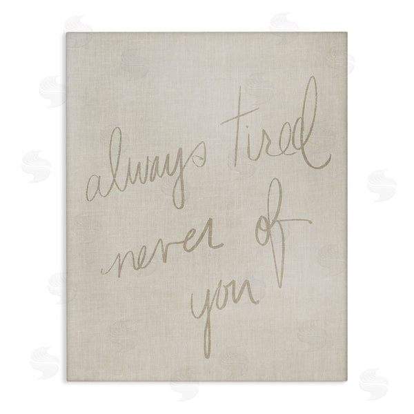 stupell industries Stupell Studio | Always Tired Never Of You Wall Art