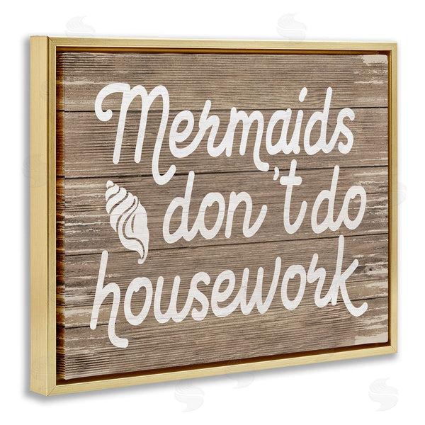 Stupell Industries Stupell Studio | Nautical Mermaids Don't Do Housework