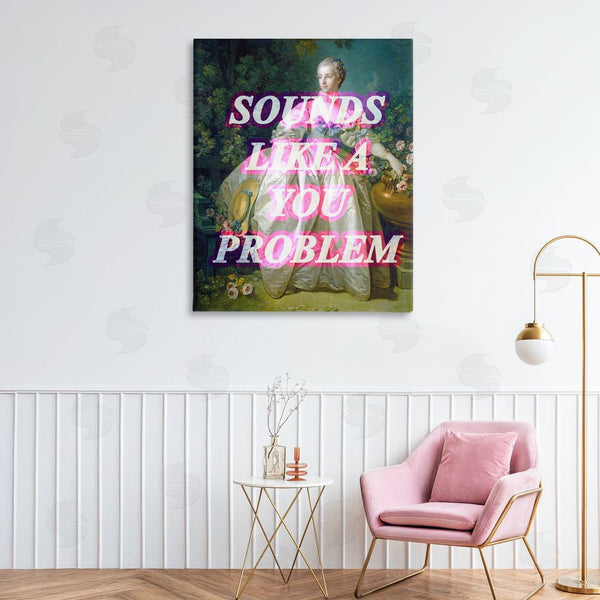 Stupell Industries Stupell Studio | Sounds Like A You Problem Wall Art