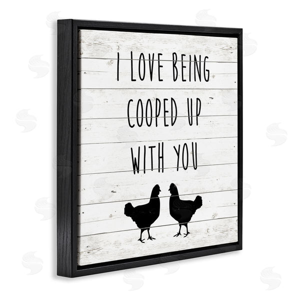Stupell Industries SunDance Group LLC | Love Being Cooped Up With You Romantic Phrase Wall Art
